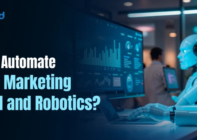 Bagaimana cara mengotomatiskan pemasaran digital dengan AI dan robotika?