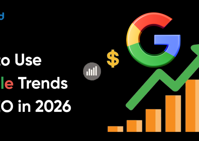 Cara Menggunakan Google Trends untuk SEO pada tahun 2026